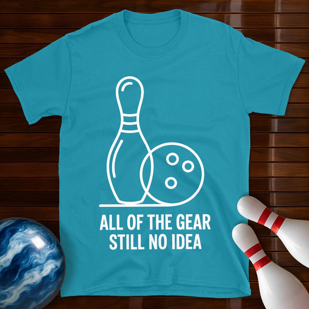 All Of The Gear Still No Idea Bowling Shirt