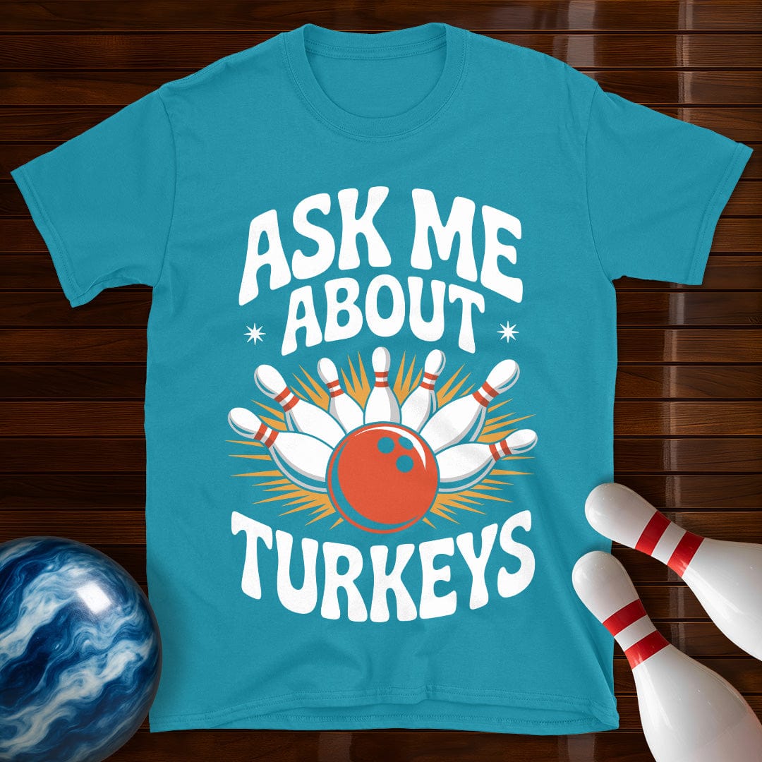 Ask Me About Turkeys Funny Bowling T-Shirt
