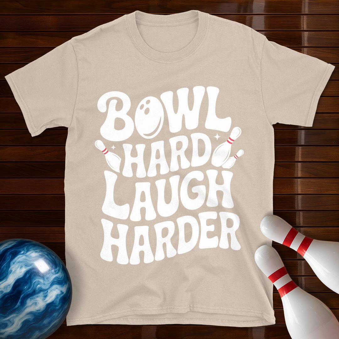Bowl Hard Laugh Harder T-Shirt