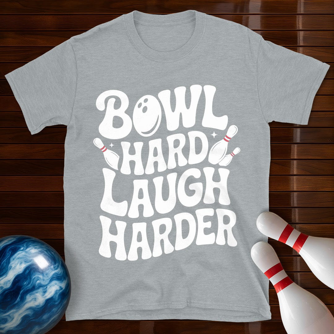 Bowl Hard Laugh Harder T-Shirt