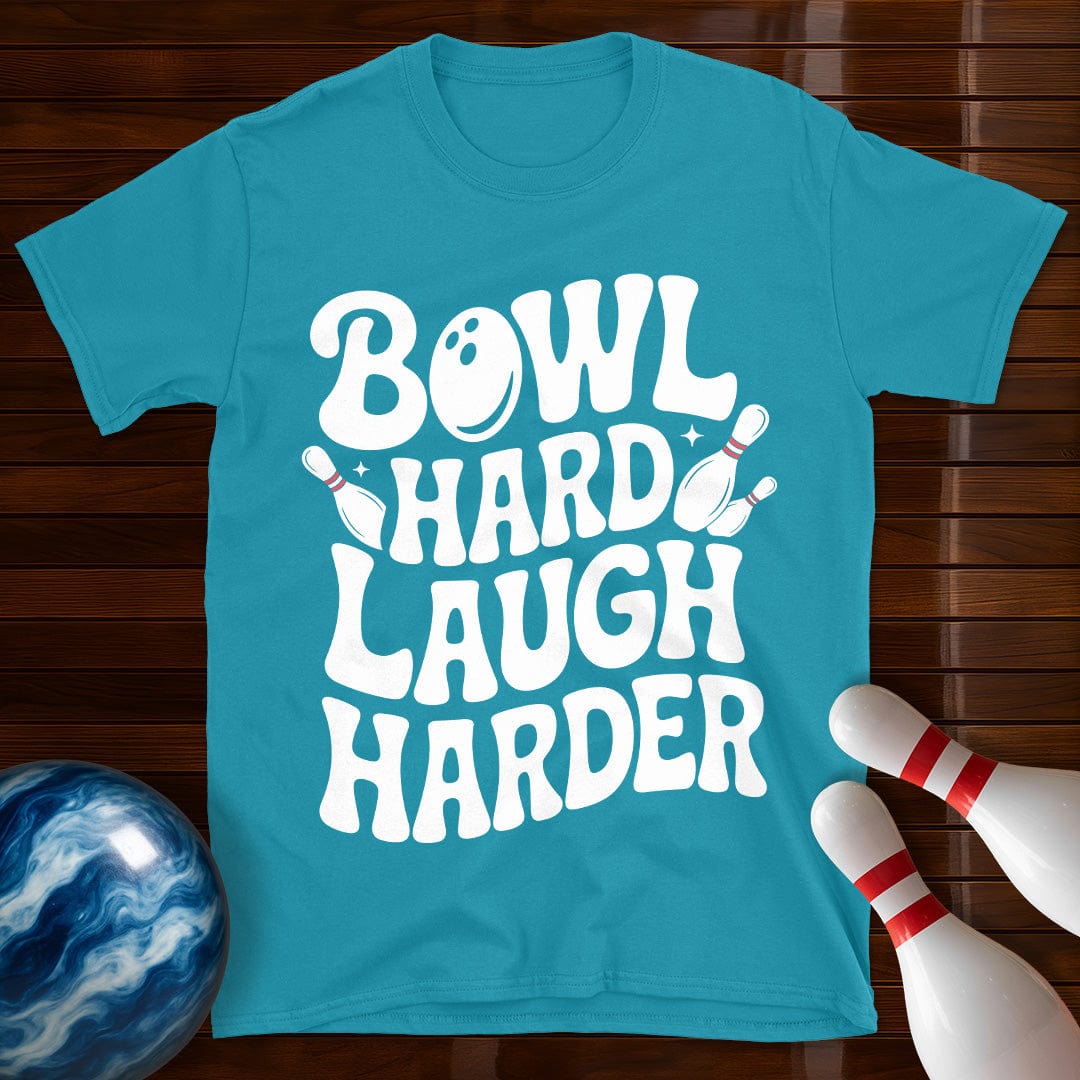 Bowl Hard Laugh Harder T-Shirt