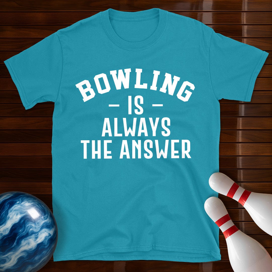 Bowling Is Always The Answer T-Shirt