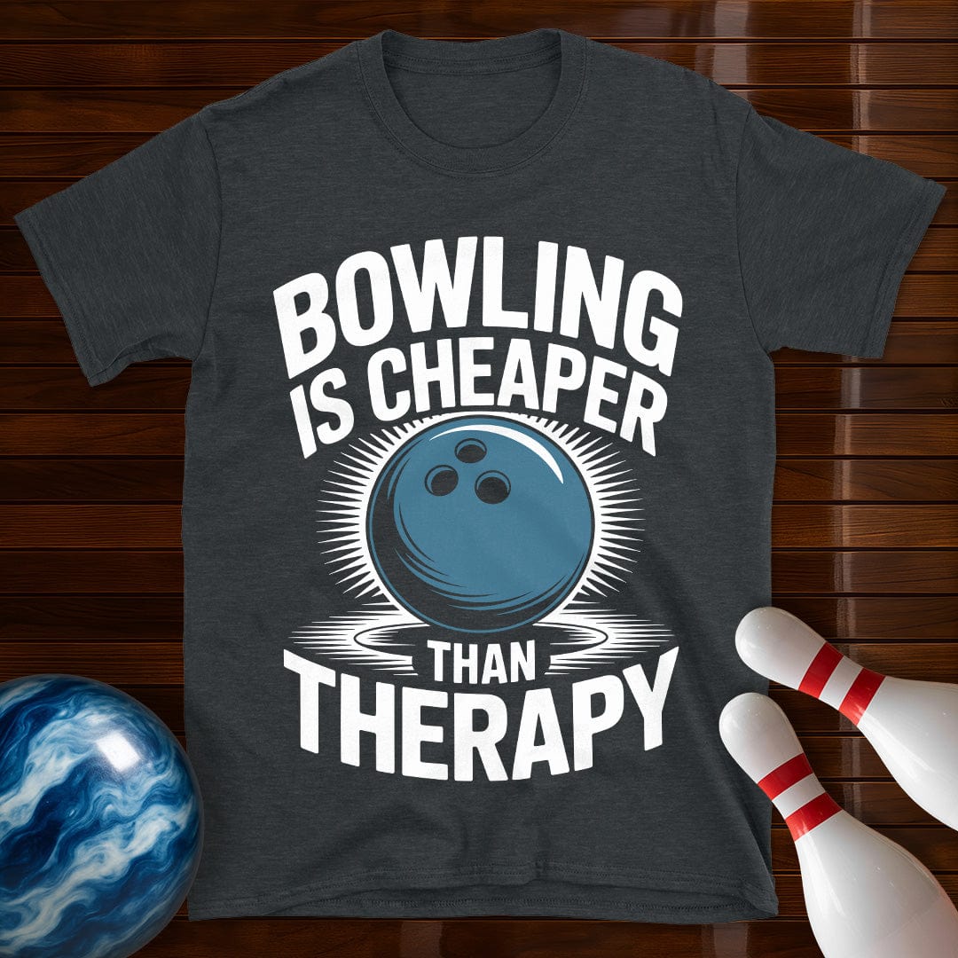 Bowling Is Cheaper Than Therapy Bowling T-Shirt