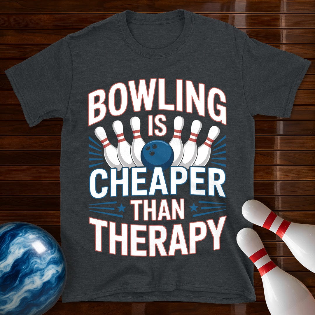 Bowling Is Cheaper Than Therapy Funny Bowling T-Shirt