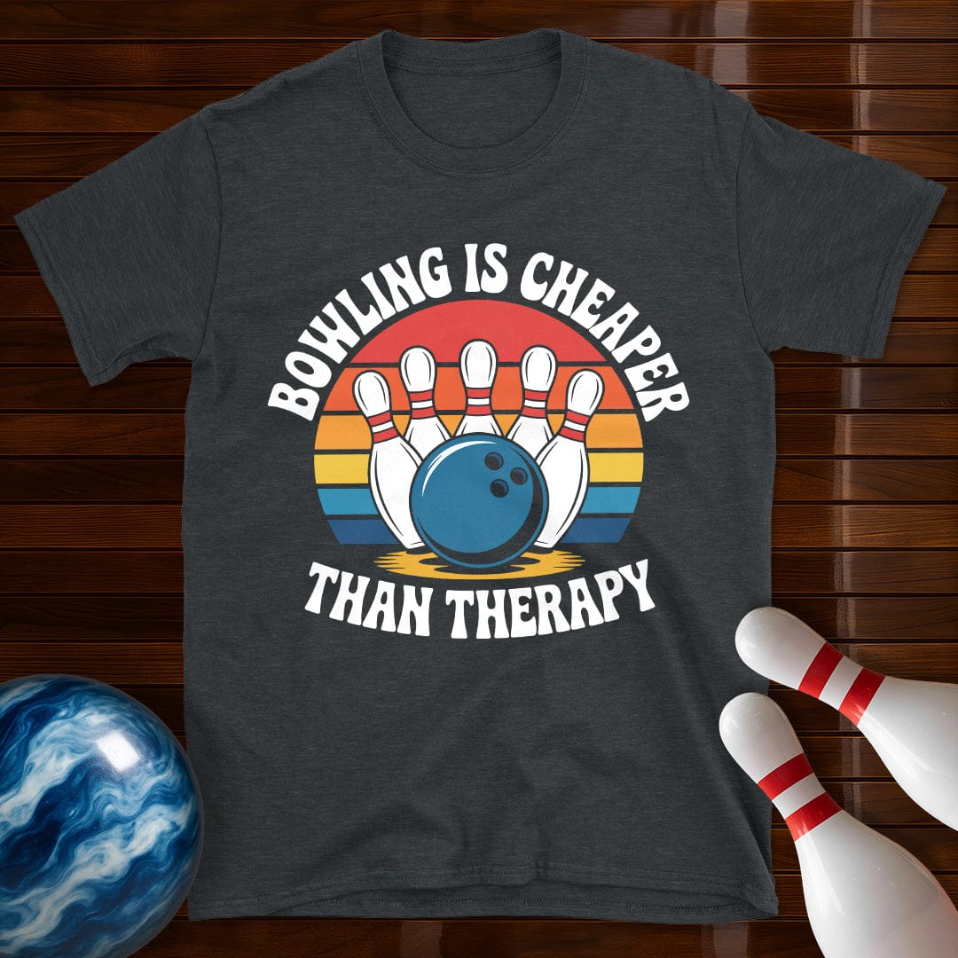 Bowling Is Cheaper Than Therapy Tee