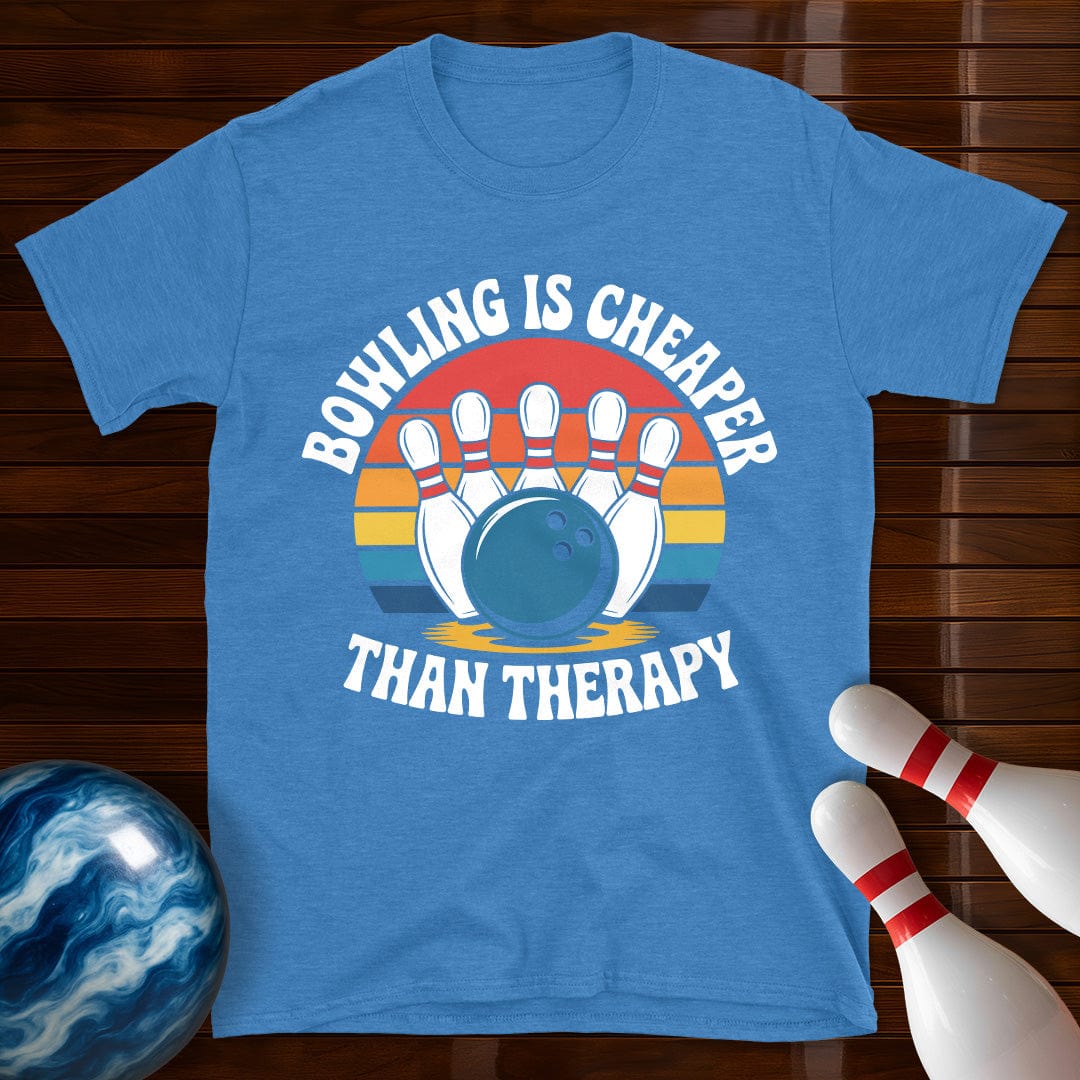 Bowling Is Cheaper Than Therapy Tee