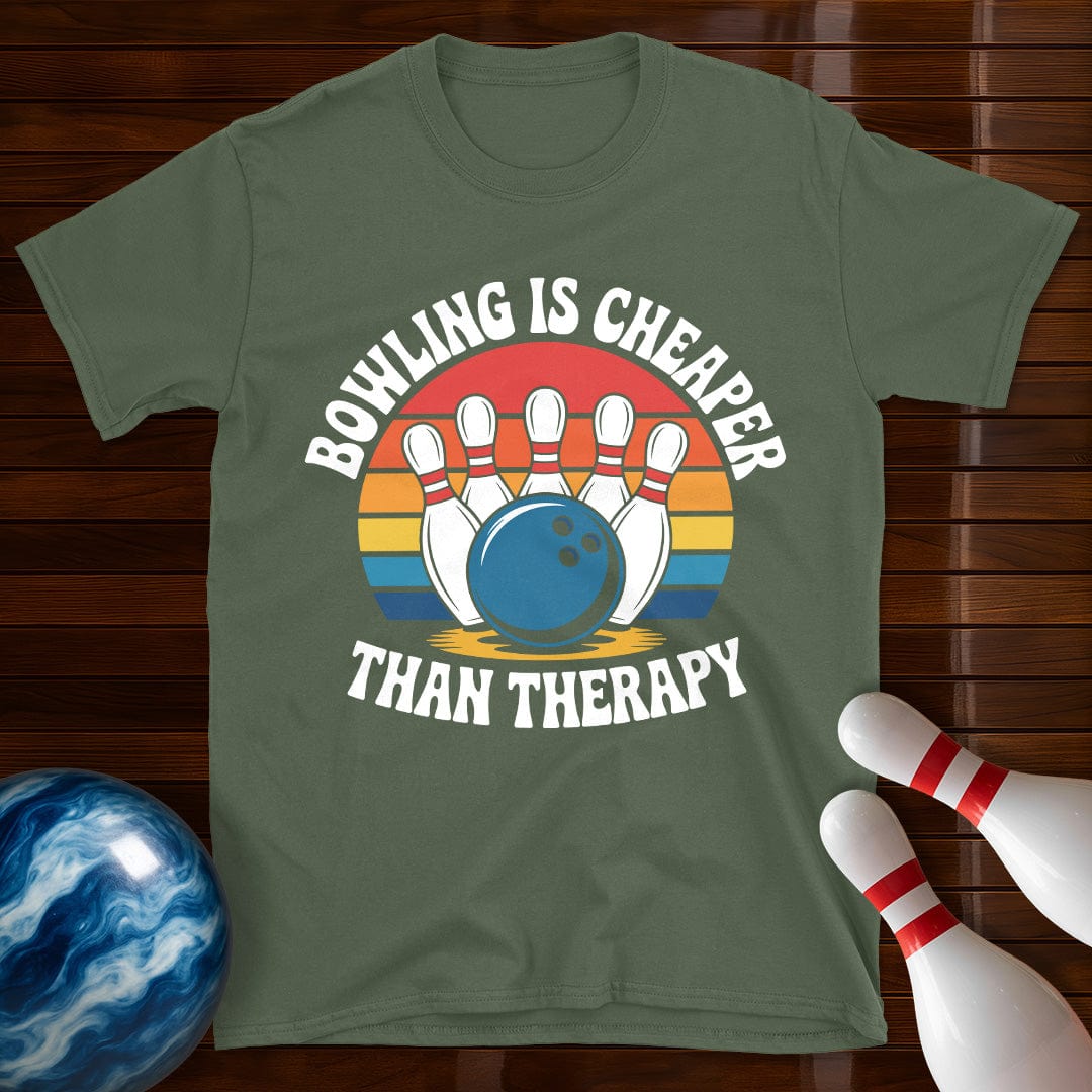 Bowling Is Cheaper Than Therapy Tee
