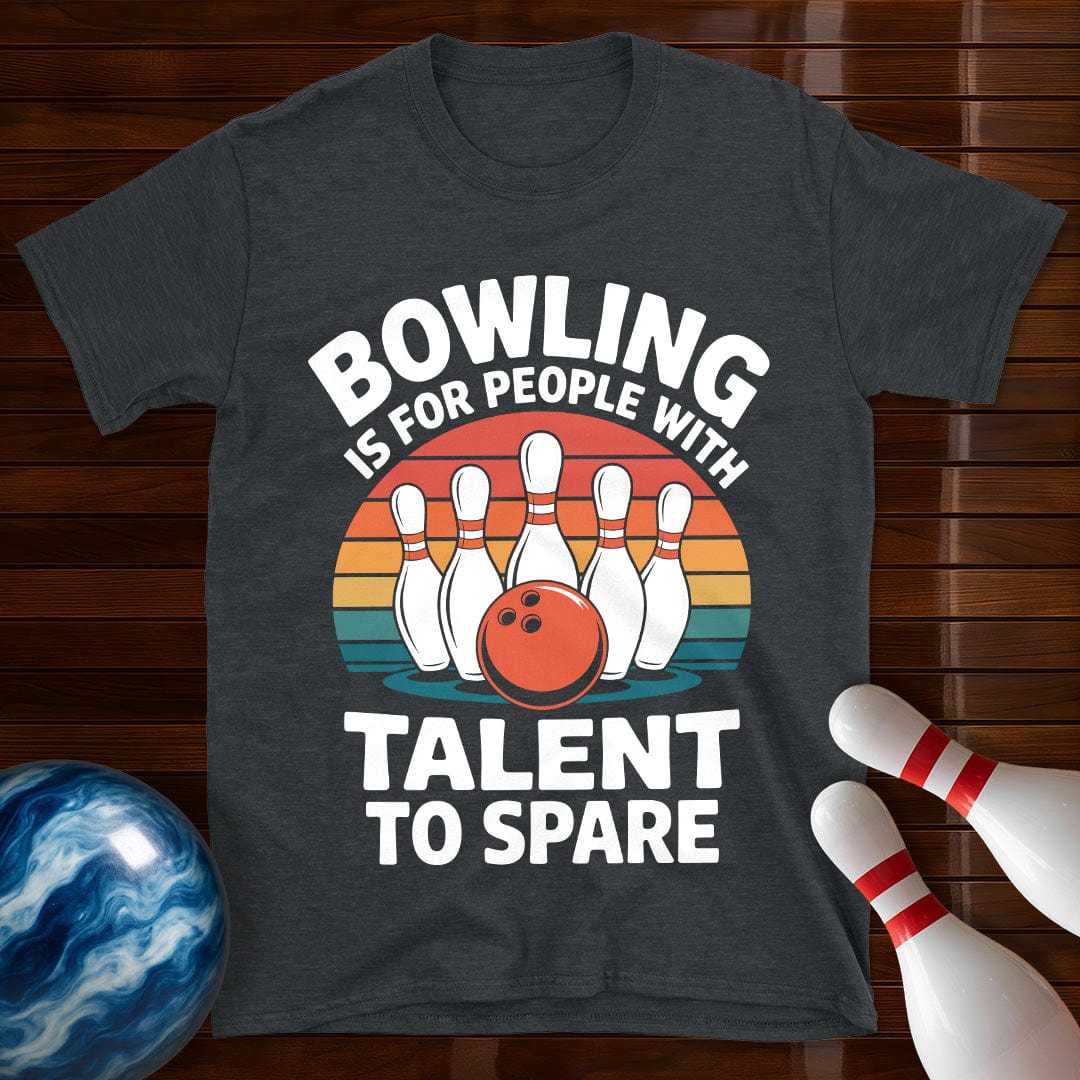 Bowling Talent To Spare T-Shirt