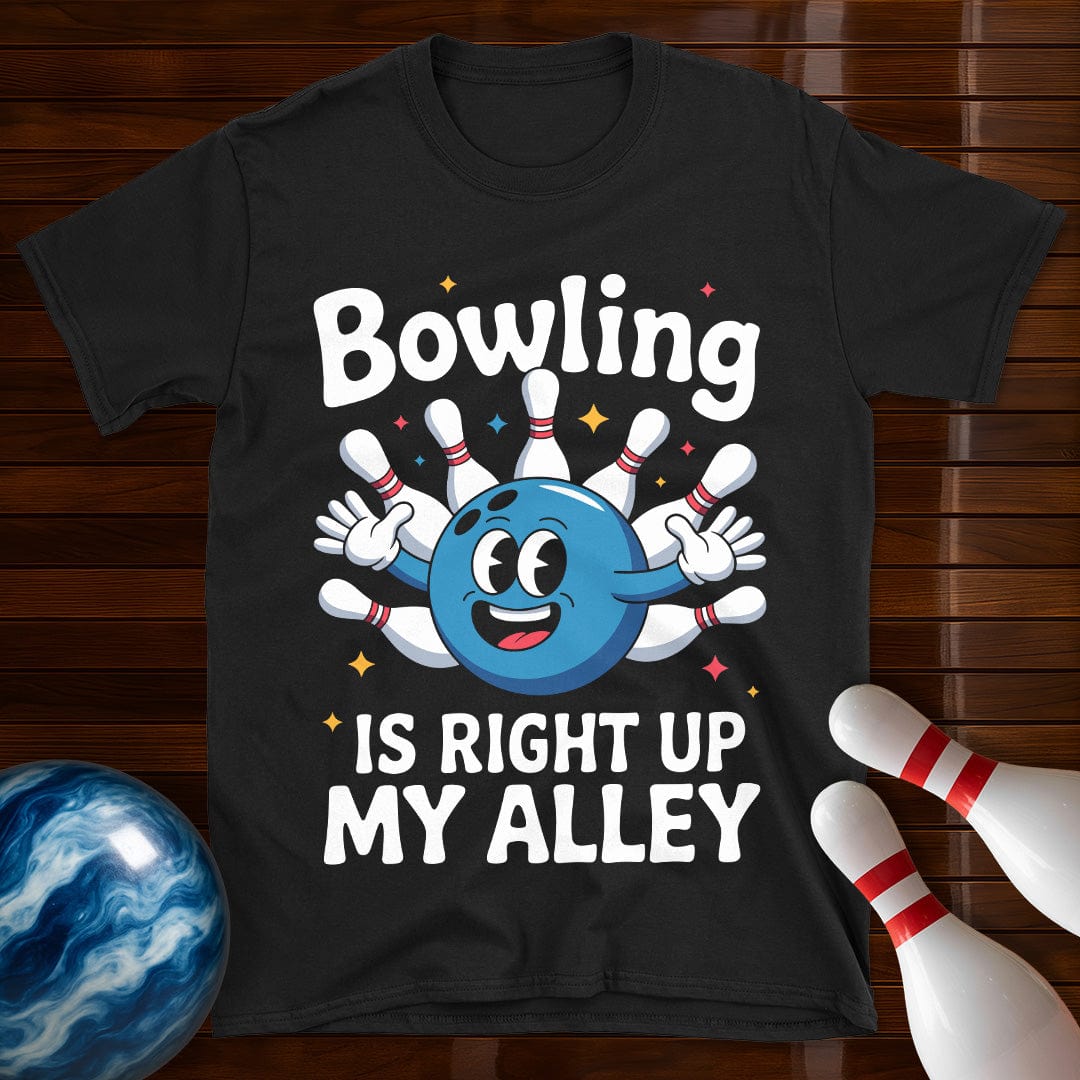Bowling is Right up my Alley Funny T-Shirt