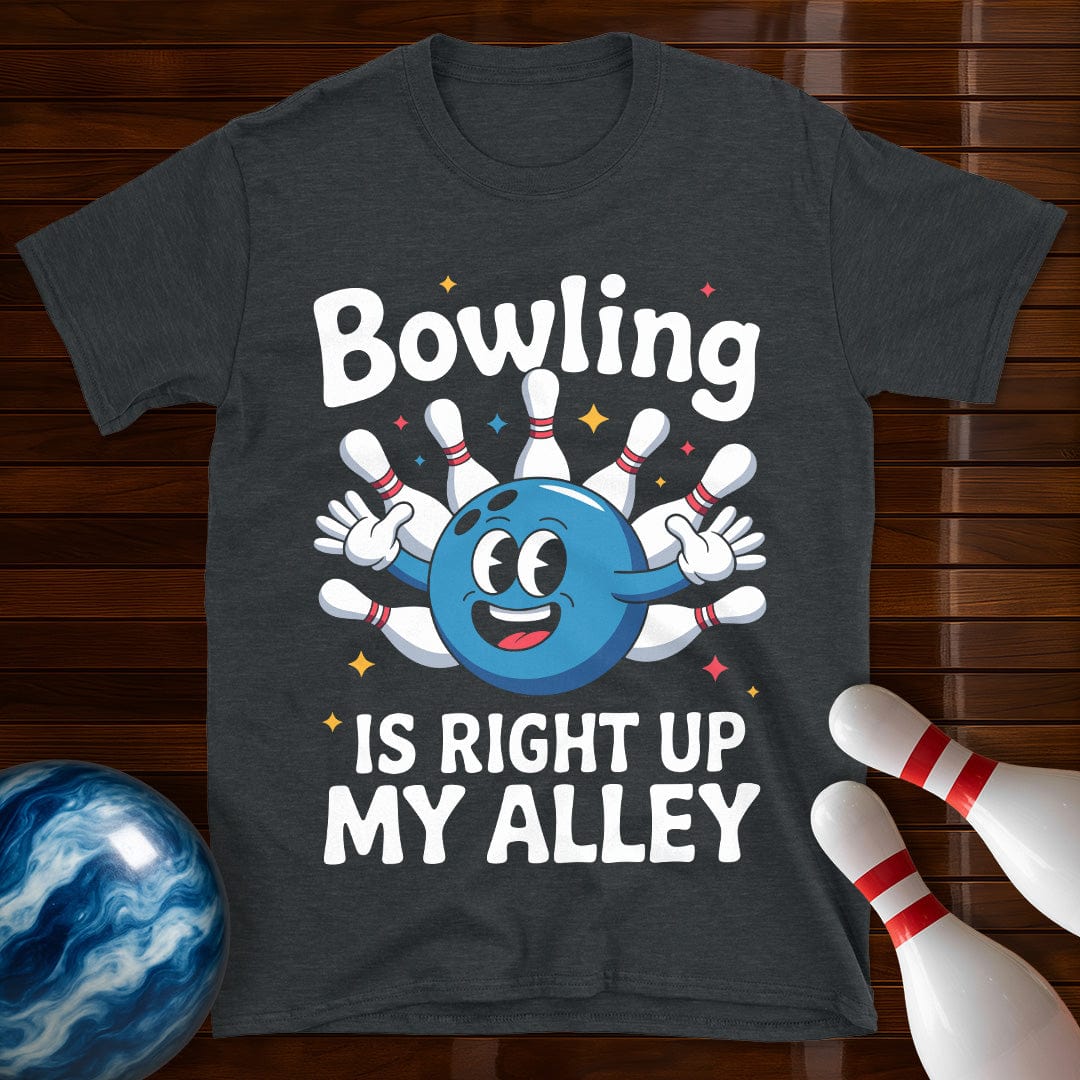 Bowling is Right up my Alley Funny T-Shirt