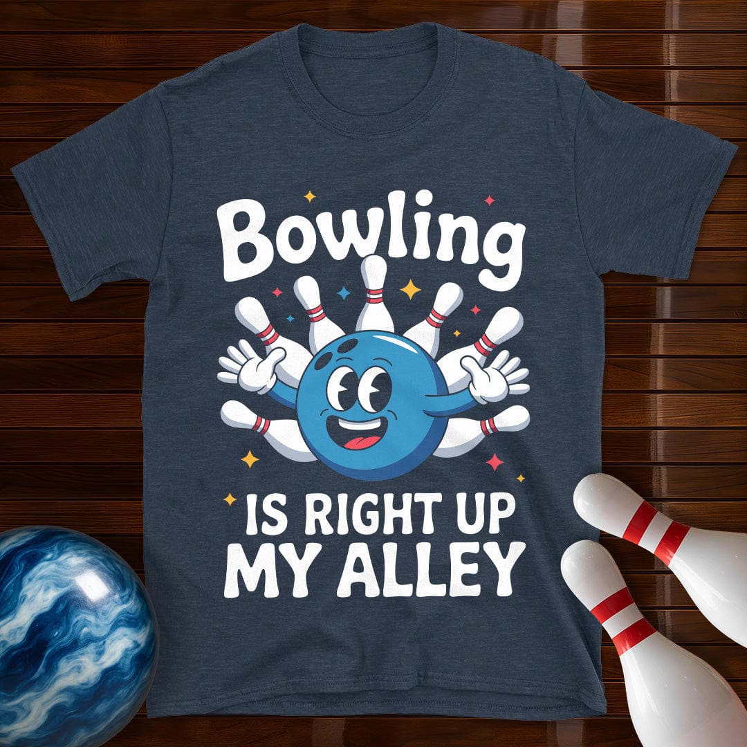 Bowling is Right up my Alley Funny T-Shirt