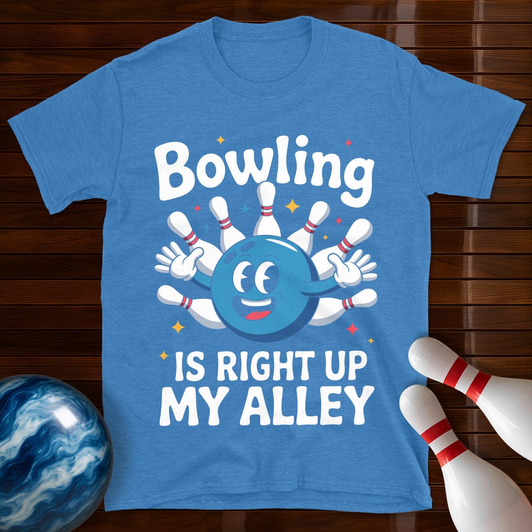 Bowling is Right up my Alley Funny T-Shirt