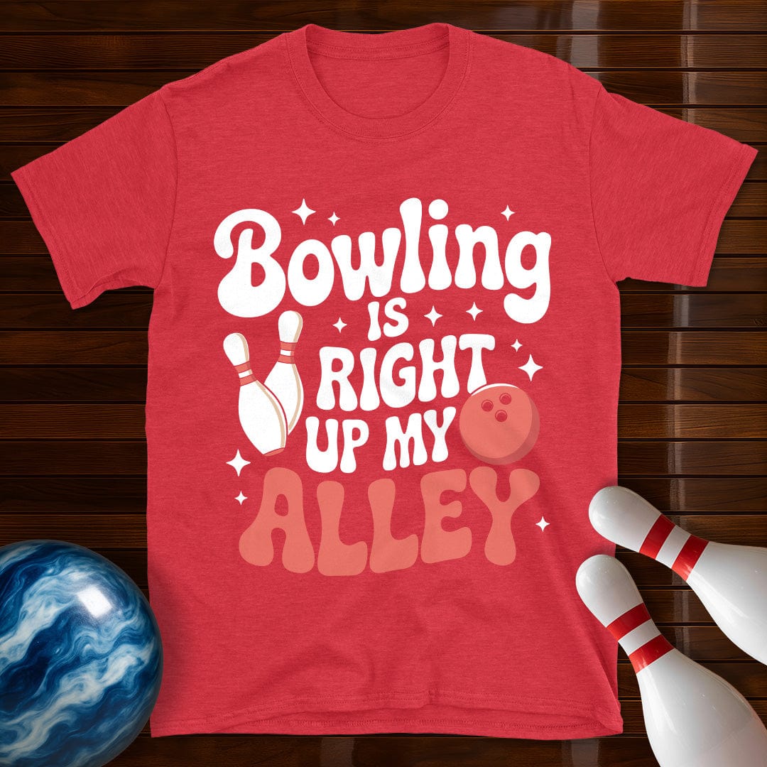 Bowling is Right up my Alley T-Shirt