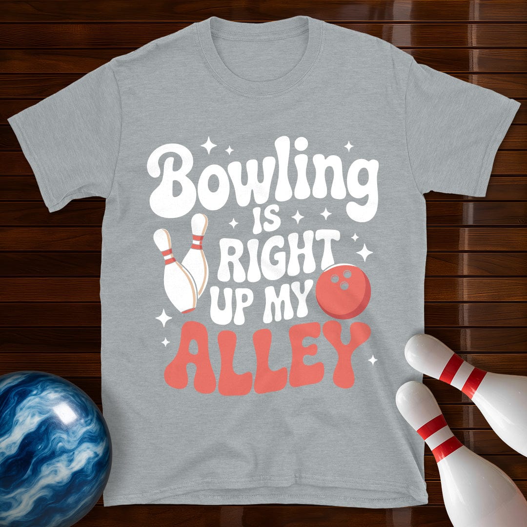 Bowling is Right up my Alley T-Shirt
