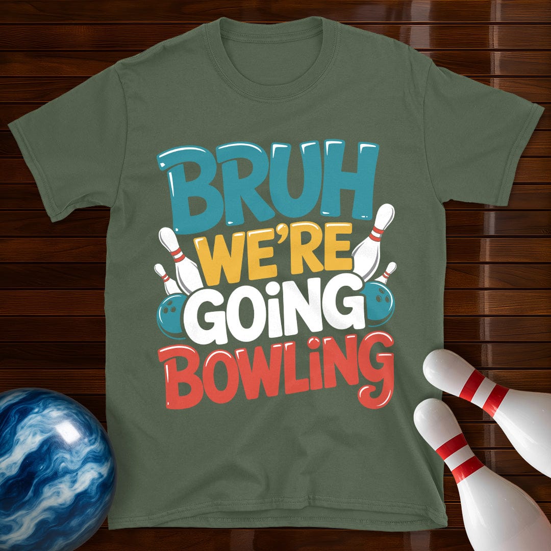 Bruh Were Going Bowling T-Shirt