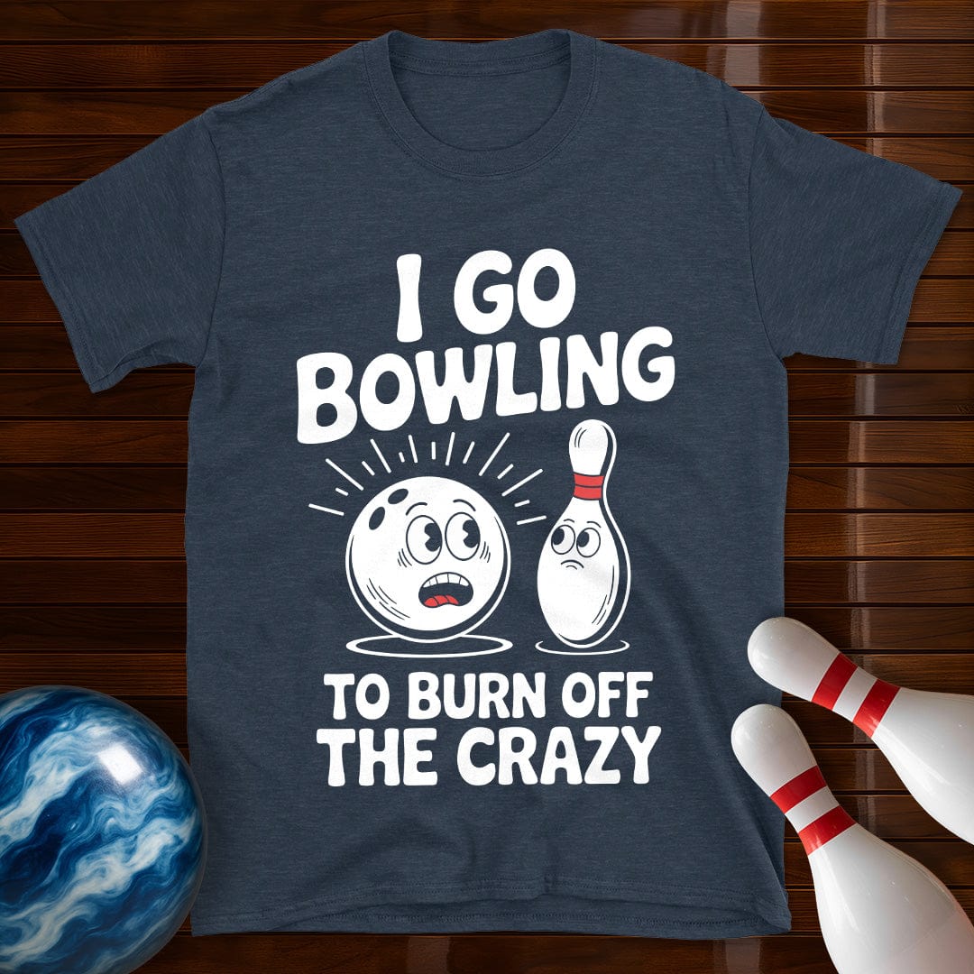 Burn Off The Crazy Funny Bowling T-Shirt