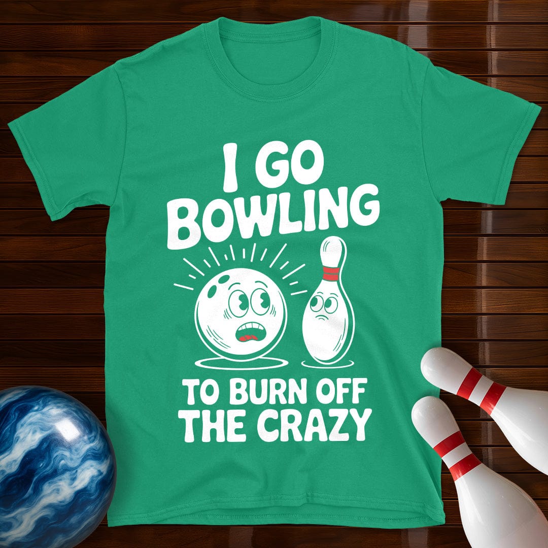 Burn Off The Crazy Funny Bowling T-Shirt