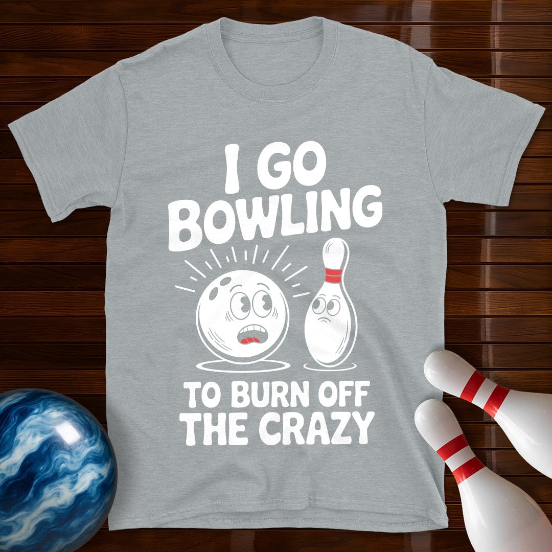 Burn Off The Crazy Funny Bowling T-Shirt