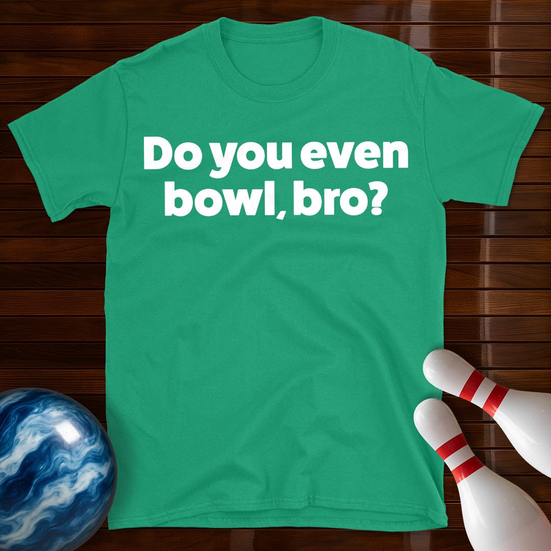 Do You Even Bowl Bro T-Shirt