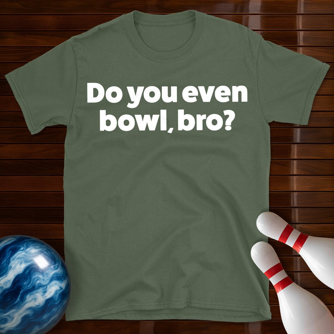Do You Even Bowl Bro T-Shirt
