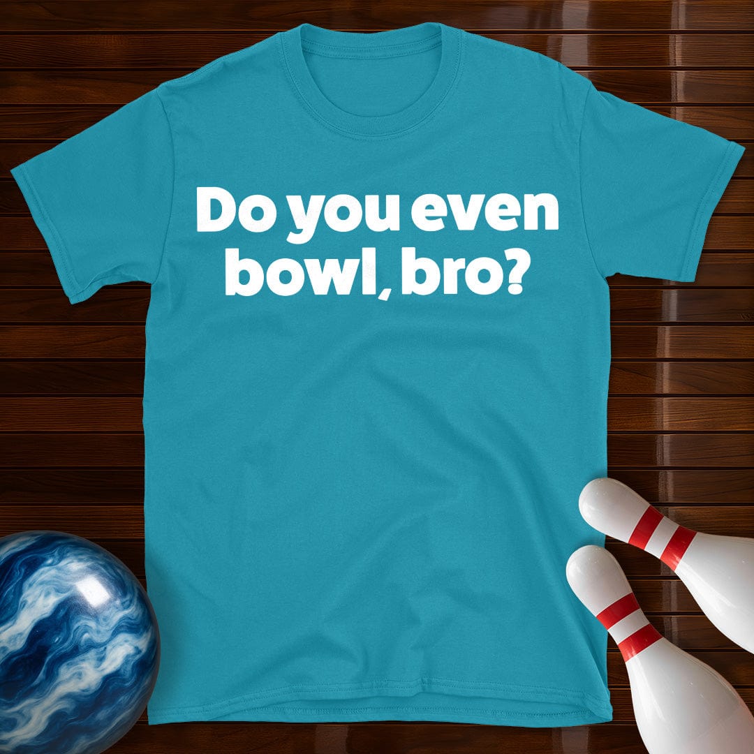 Do You Even Bowl Bro T-Shirt