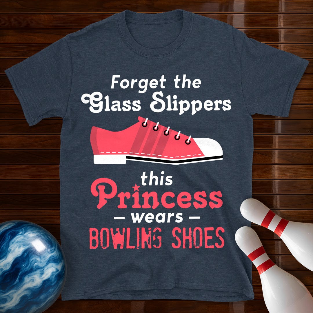 Forget The Glass Slippers Bowling T-Shirt