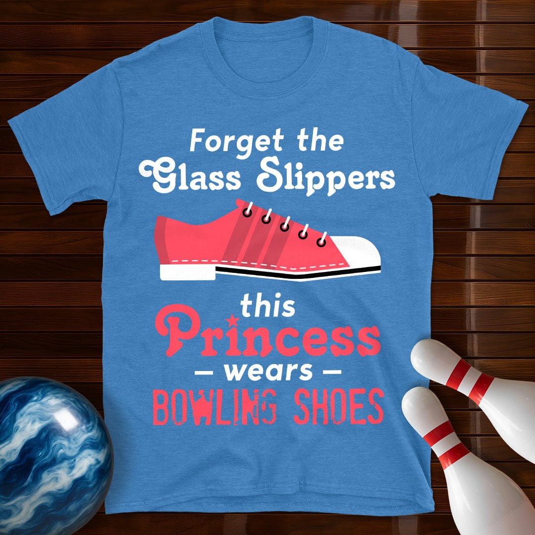 Forget The Glass Slippers Bowling T-Shirt