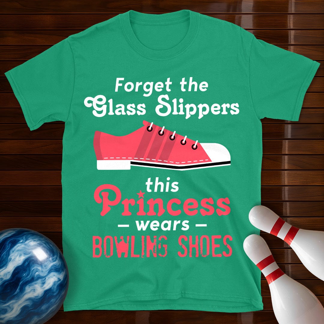 Forget The Glass Slippers Bowling T-Shirt