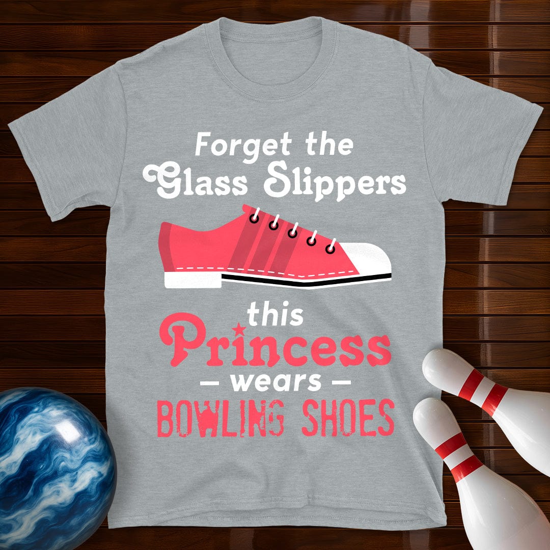 Forget The Glass Slippers Bowling T-Shirt