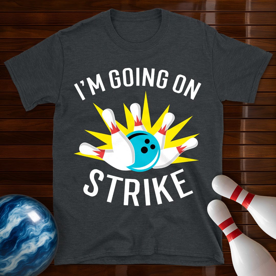 Going On Strike T-Shirt