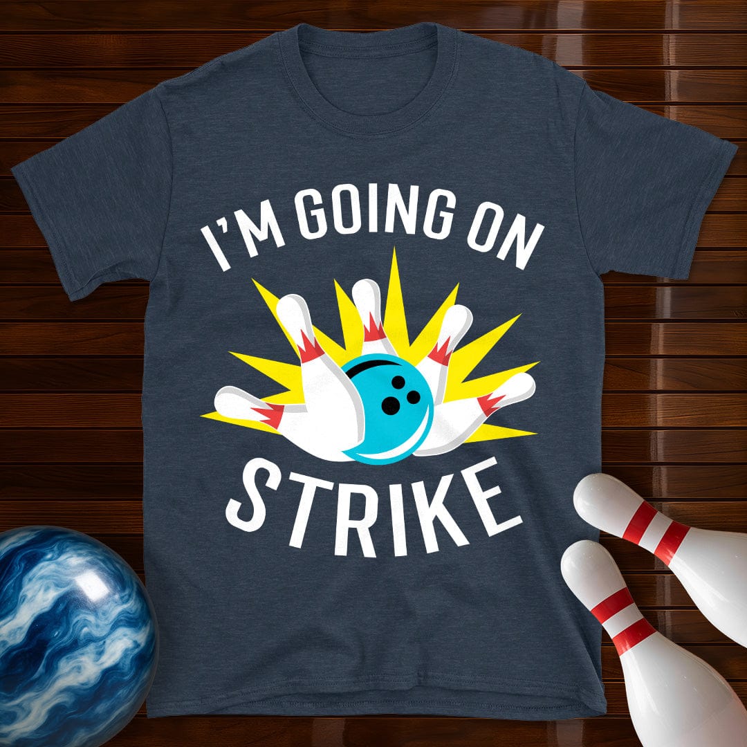 Going On Strike T-Shirt