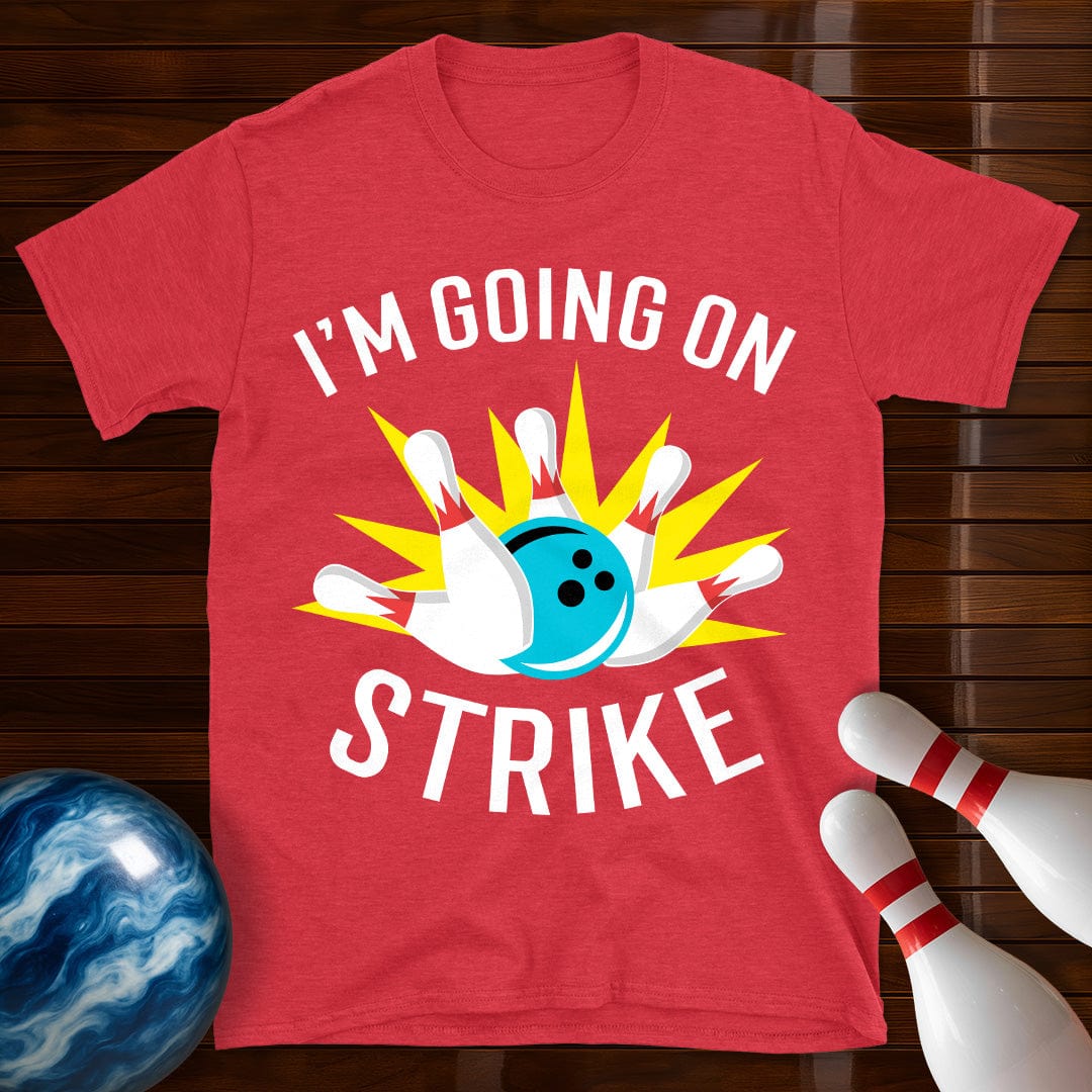 Going On Strike T-Shirt