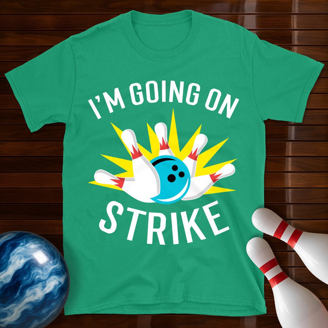 Going On Strike T-Shirt