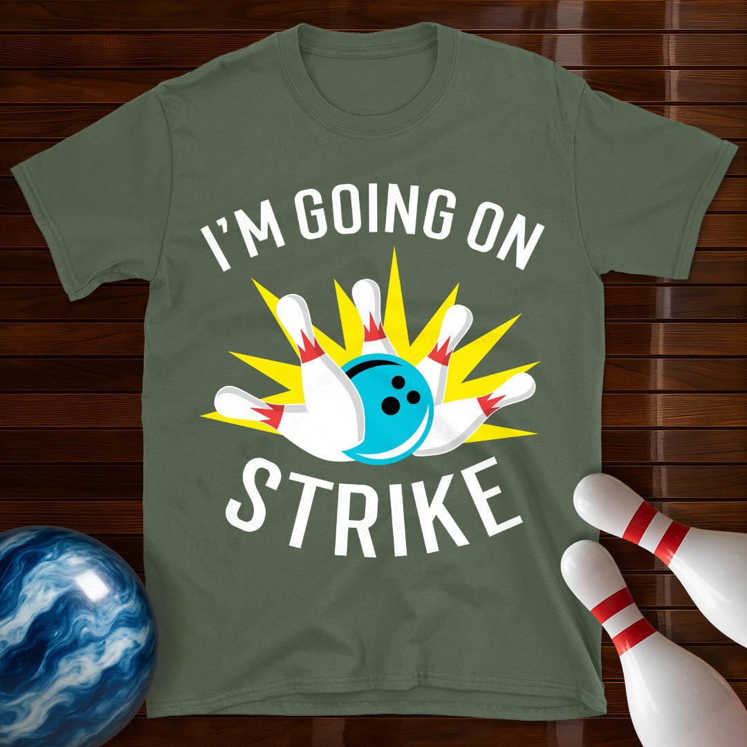 Going On Strike T-Shirt