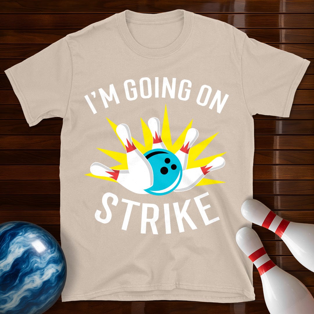 Going On Strike T-Shirt