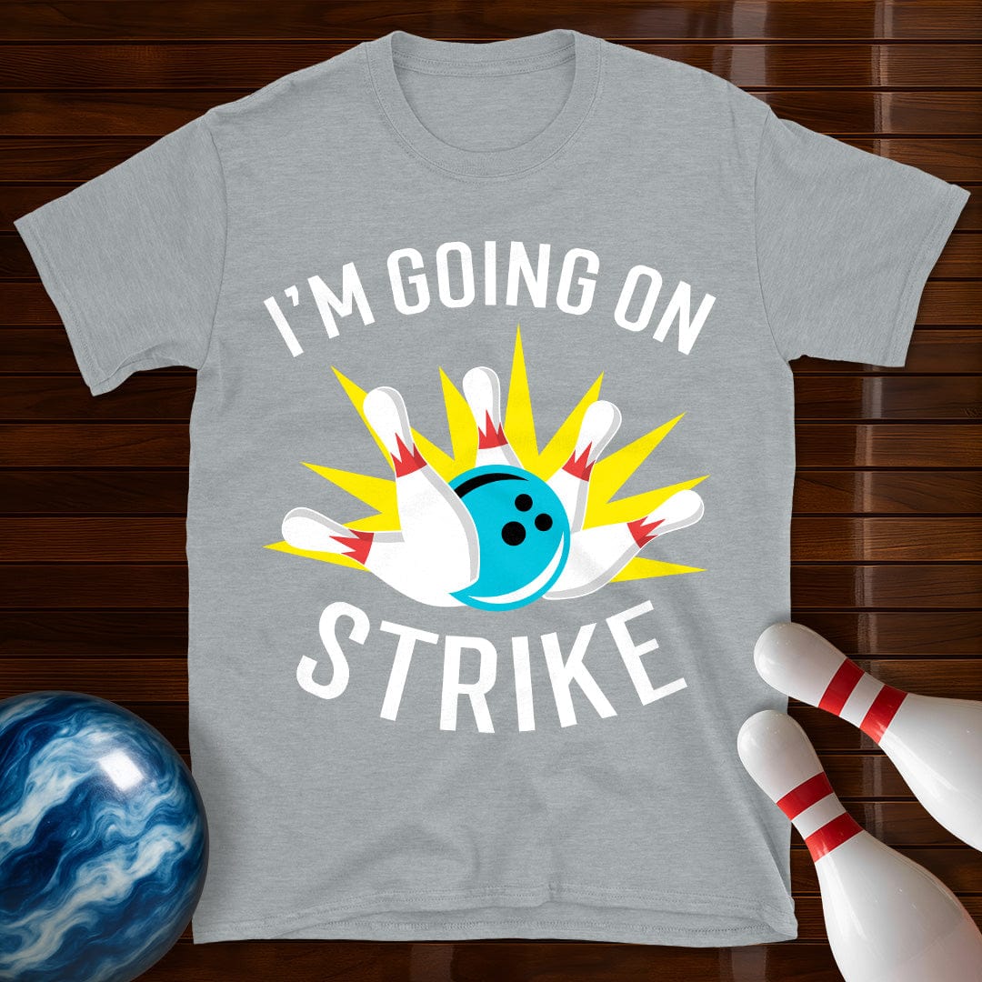 Going On Strike T-Shirt