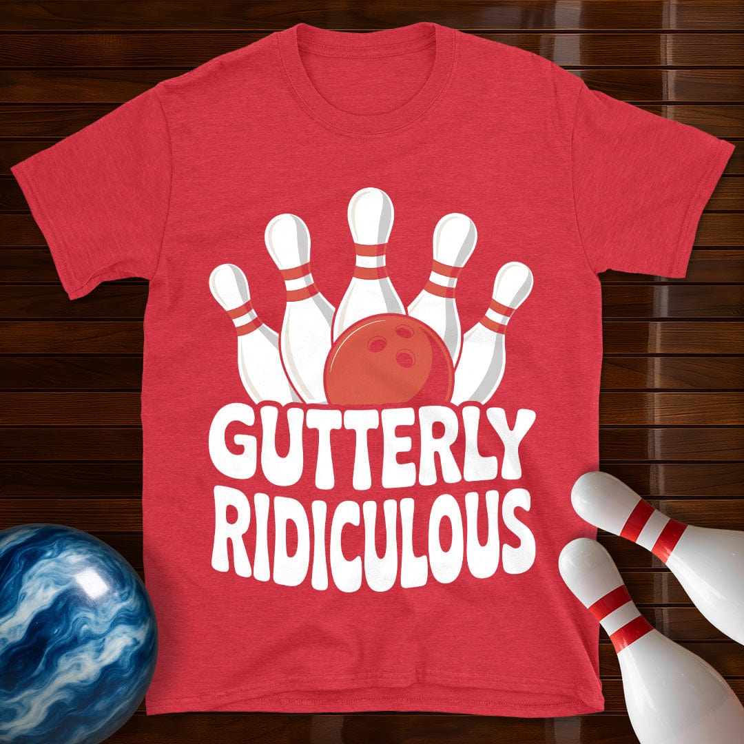 Gutterly Ridiculous T-Shirt