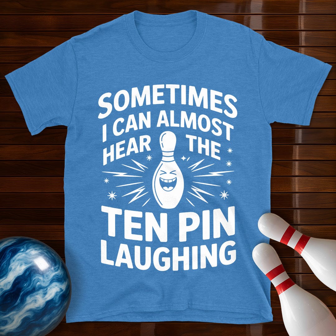 Hear The Ten Pin Laughing Bowling T-Shirt