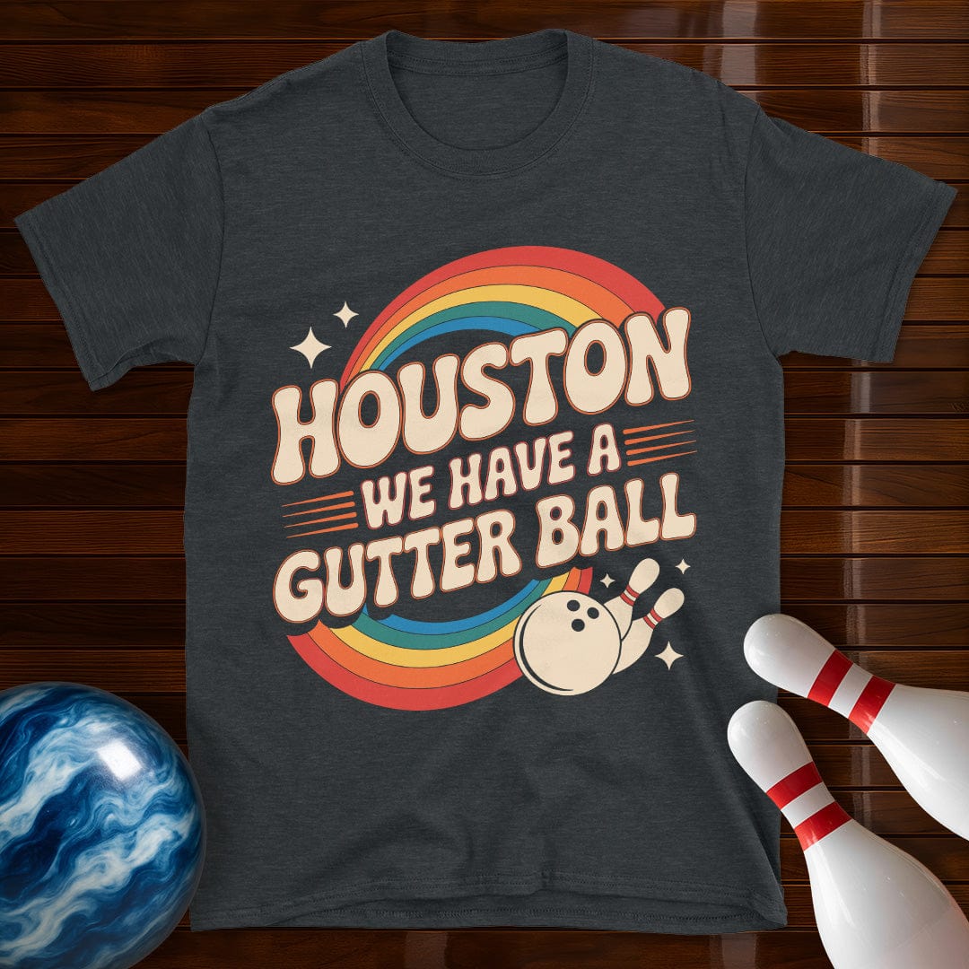 Houston We Have A Gutter Ball T-Shirt