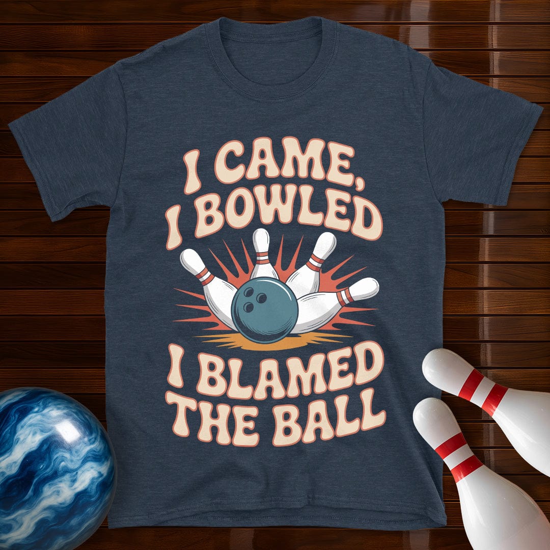 I Came I Bowled I Blamed The Ball Bowling Tee
