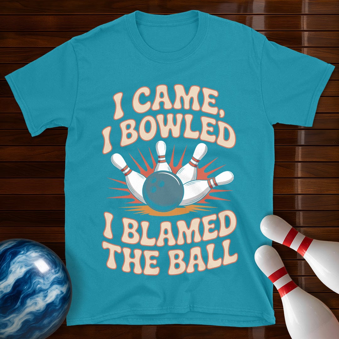I Came I Bowled I Blamed The Ball Bowling Tee