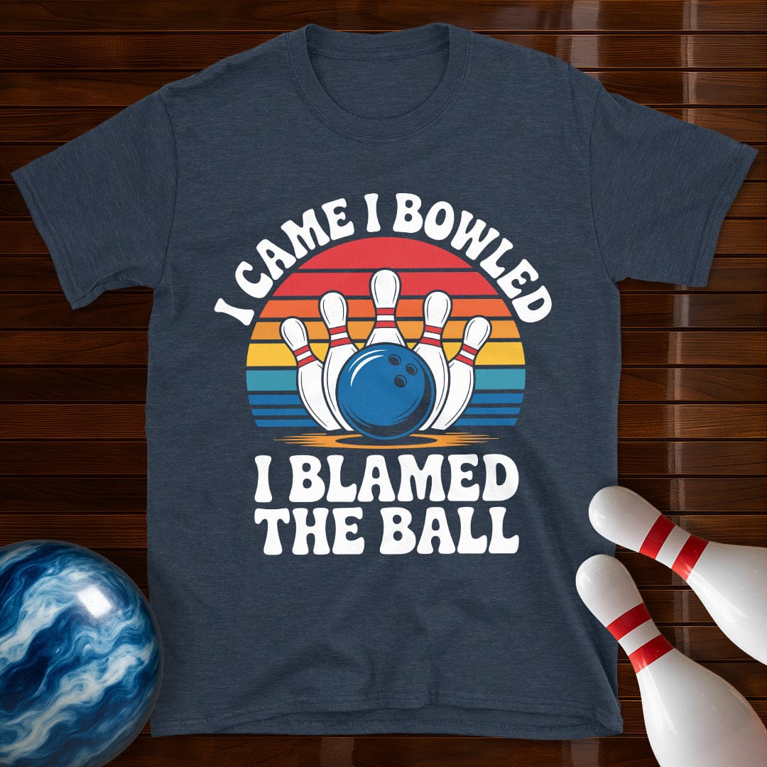 I Came I Bowled I Blamed The Ball Shirt