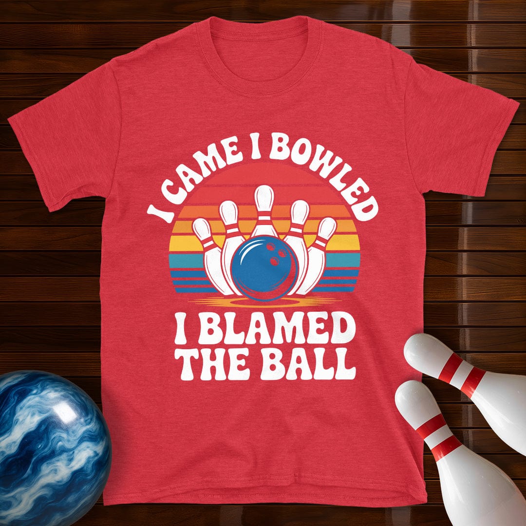 I Came I Bowled I Blamed The Ball Shirt