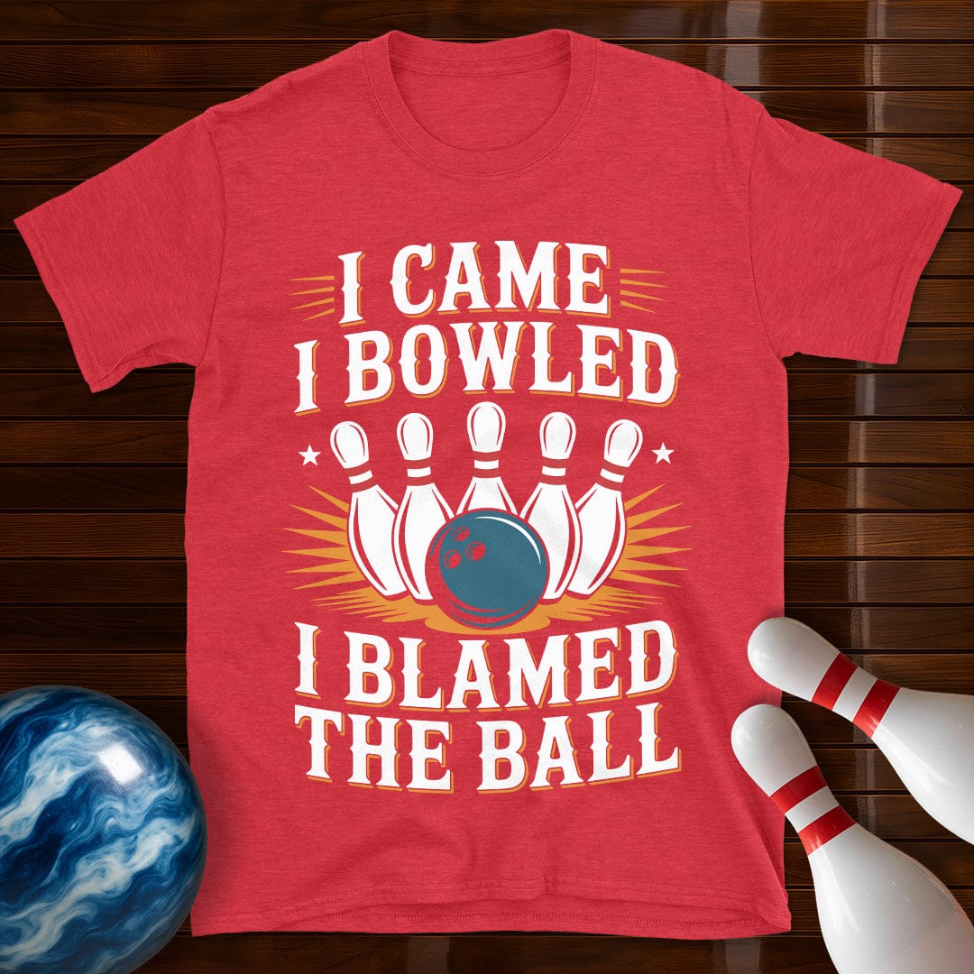 I Came I Bowled I Blamed The Ball T-Shirt