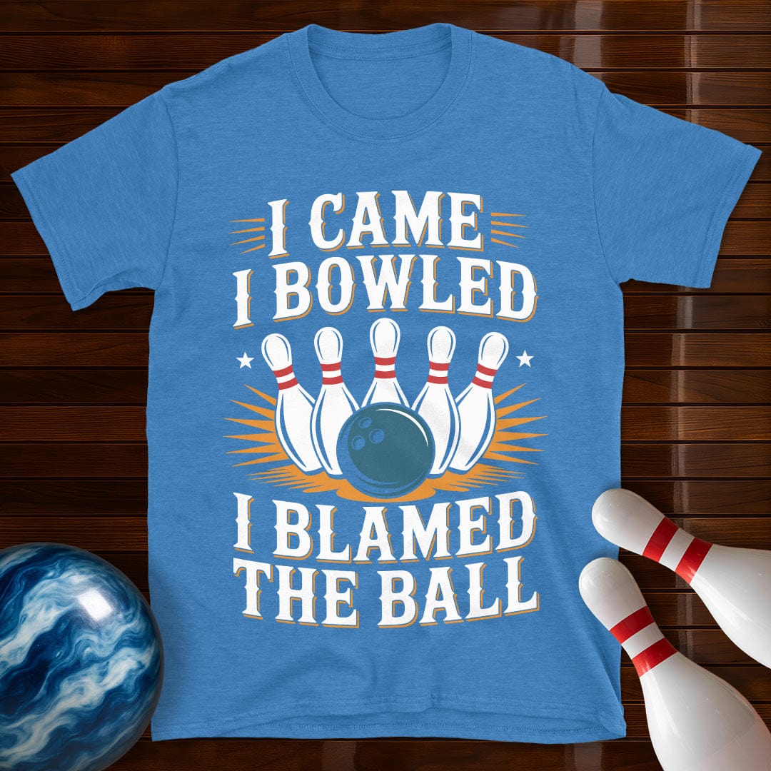 I Came I Bowled I Blamed The Ball T-Shirt