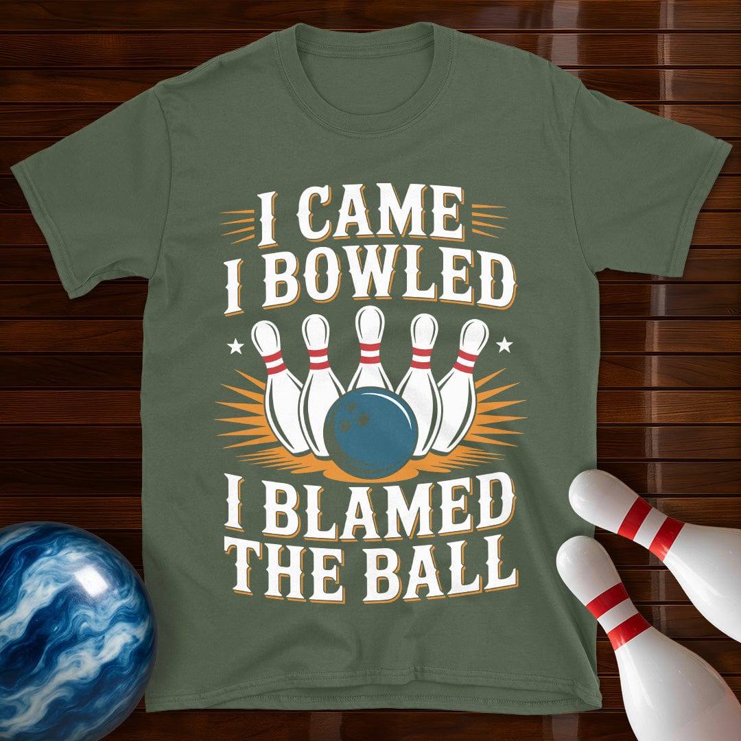 I Came I Bowled I Blamed The Ball T-Shirt