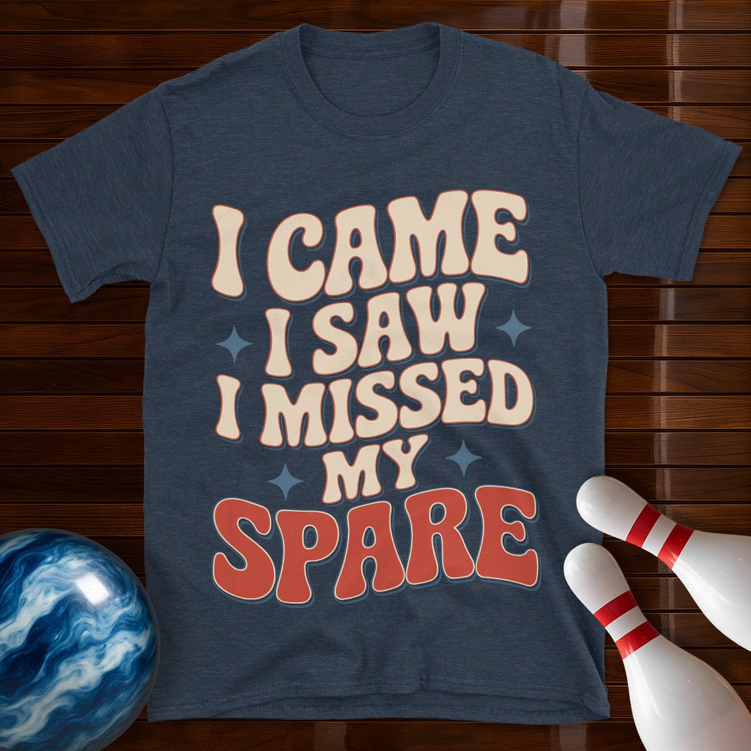 I Came I Saw I Missed My Spare T-Shirt