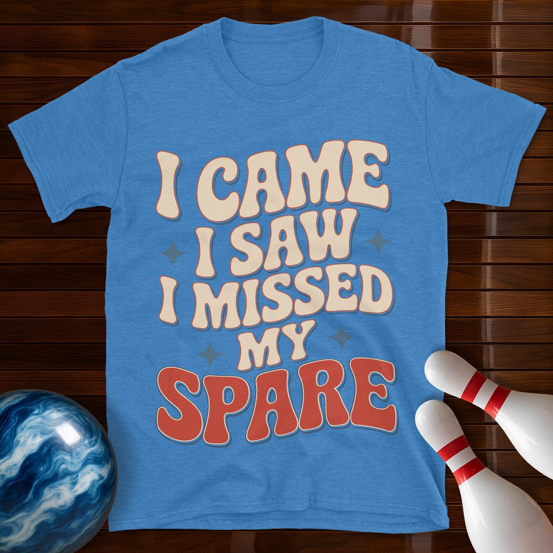 I Came I Saw I Missed My Spare T-Shirt