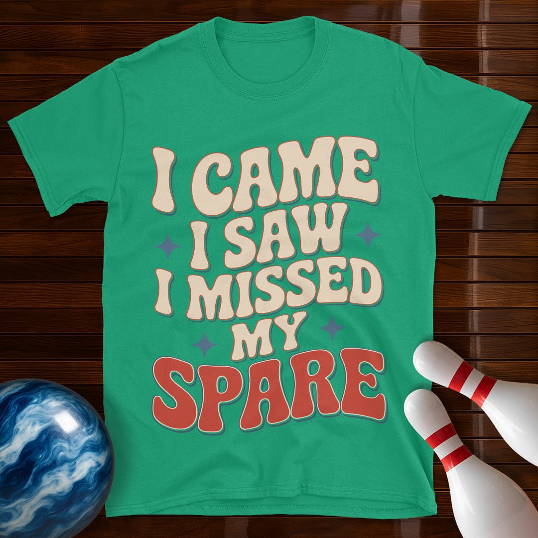 I Came I Saw I Missed My Spare T-Shirt
