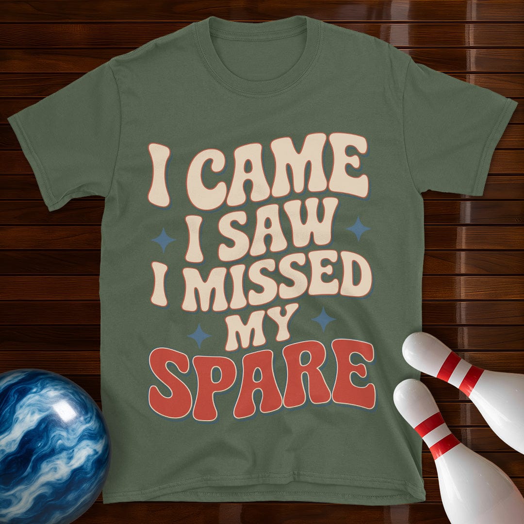 I Came I Saw I Missed My Spare T-Shirt